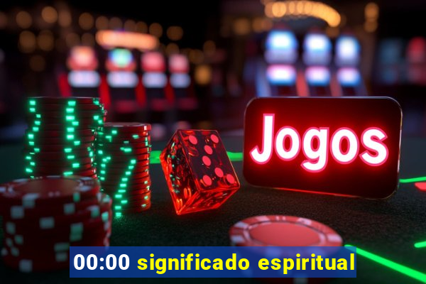 00:00 significado espiritual